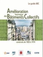 Le guide ABC - Amélioration thermique des bâtiments collectifs construits de 1850 à 1974